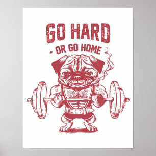 Affiche Go Hard Or Go Home Pug Weightlifting