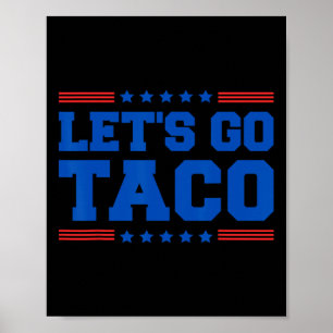 Affiche Go Taco - Funny Patriotic Taco Trade Tariff