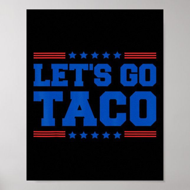 Affiche Go Taco - Funny Patriotic Taco Trade Tariff (Devant)