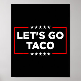 Affiche Go Taco - Funny Patriotic Taco Trade Tariff
