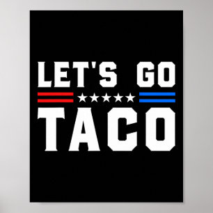 Affiche Go Taco - Funny Patriotic Taco Trade Tariff