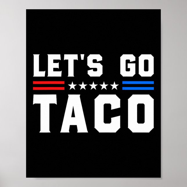 Affiche Go Taco - Funny Patriotic Taco Trade Tariff (Devant)