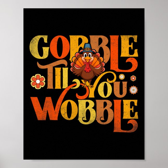 Affiche Gobble Til You Wobble Cute Turkey Face Fun Thanksg (Devant)