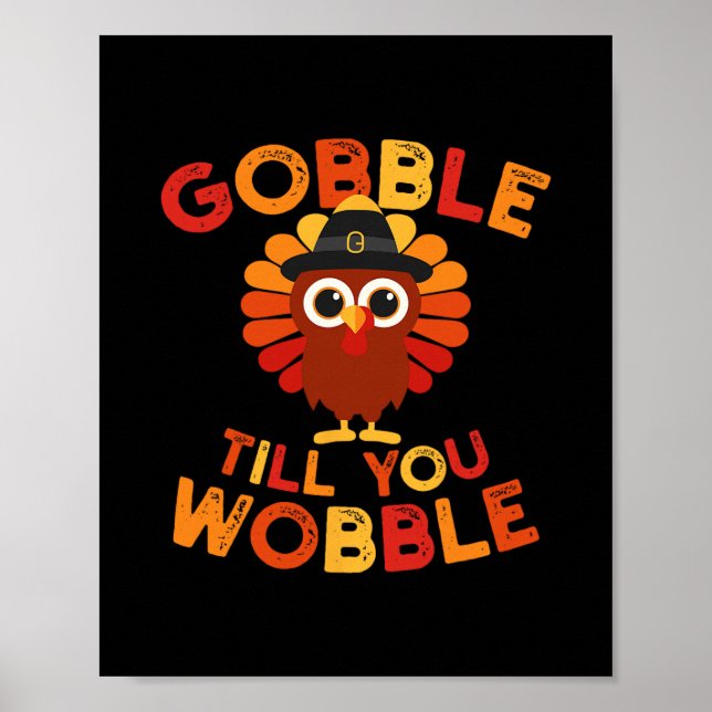 Affiche Gobble Til You Wobble Funny Turkey Thanksgiving Da (Devant)