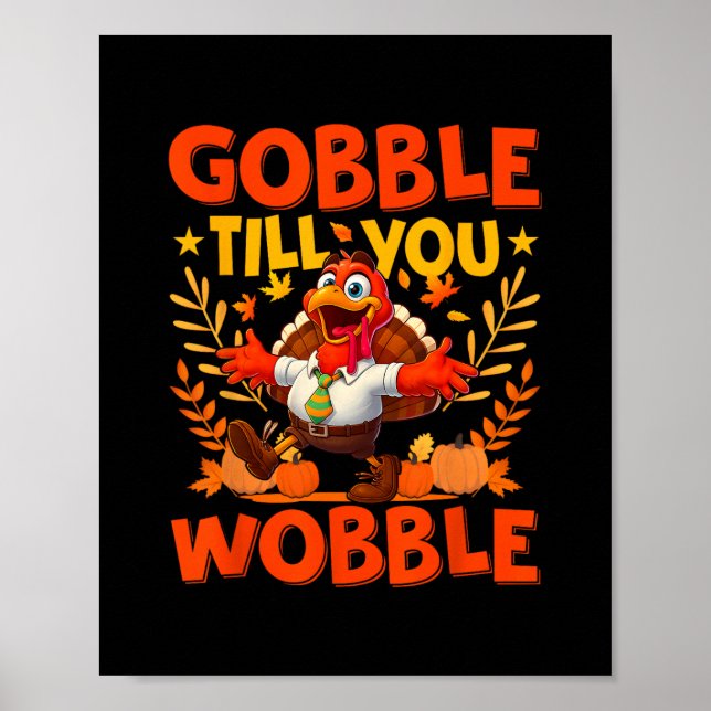 Affiche Gobble Til You Wobble Funny Turkey Thanksgiving Da (Devant)