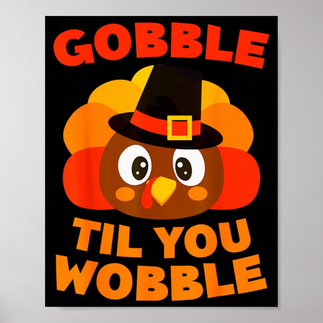 Affiche Gobble Til You Wobble Shirt Men Women Kids Thanksg (Devant)