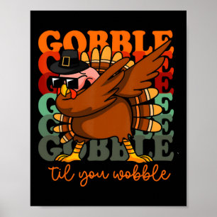Affiche Gobble Til You Wobble Turkey Outfit Toddler Merci