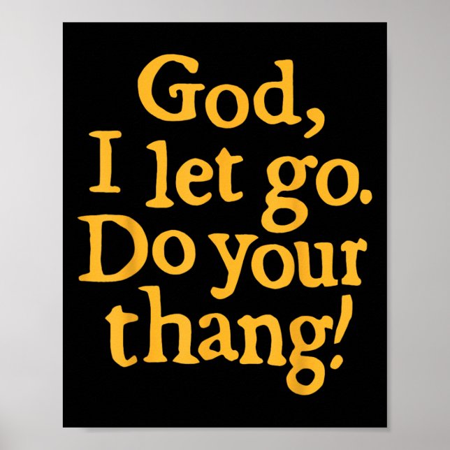 Affiche God I Let Go Do Your Thang Christian Faith Bible & (Devant)