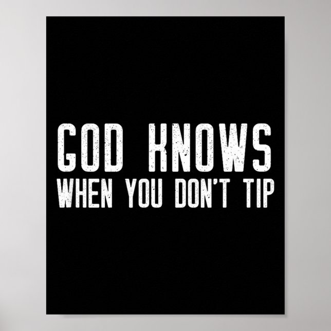Affiche God Knows When You Don't Tip - Funny Waitress Gift (Devant)