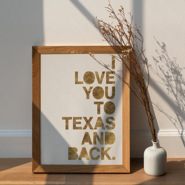 Affiche Gold Metallic Love You To Texas and Back (Créateur téléchargé)