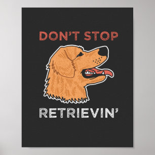 Affiche Golden Retriever - N'arrêtez pas de récupérer