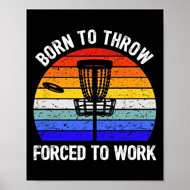 Affiche Golf de disque Frisbee Golf Né pour lancer forcé d (Devant)