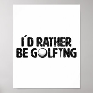 Affiche Golf Je Préférerais Être Golf Funny Golf Sports
