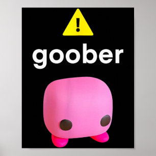 Affiche Goober Mème Drôle Ironique Weirore
