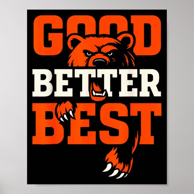Affiche Good Better Never Let It Rest Motivation Bear  (Devant)
