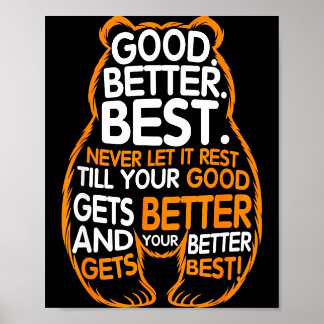 Affiche Good Better Never Let It Rest Motivation Bear Quot (Devant)