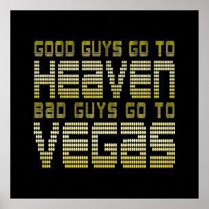 AFFICHE GOOD GUYS GO TO HEAVEN BAD GUYS GO TO VEGAS