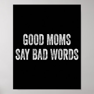 Affiche Good moms say bad words funny quote