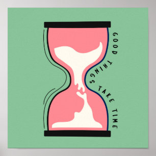 Affiche Good Things Take Time