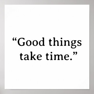 Affiche Good Things Take Time Minimalist Typography
