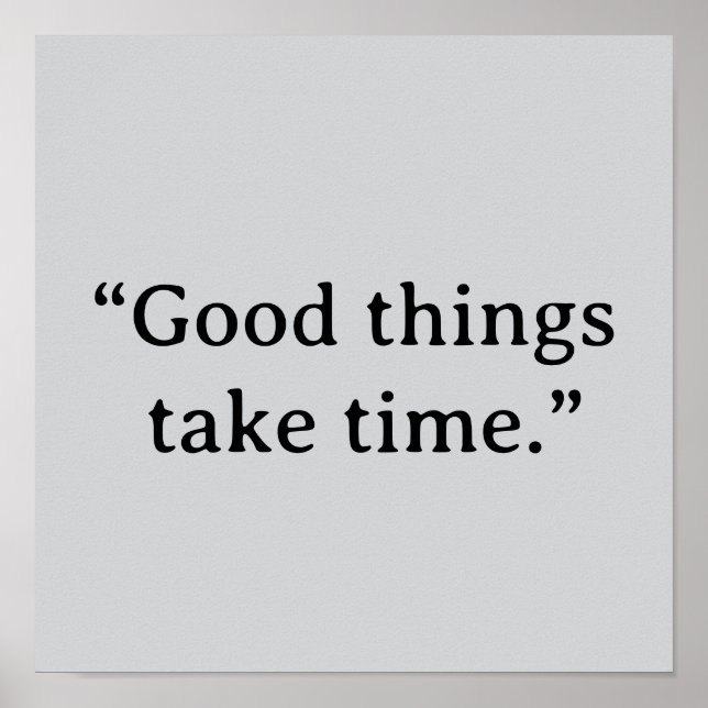 Affiche Good Things Take Time Minimalist Typography (Devant)