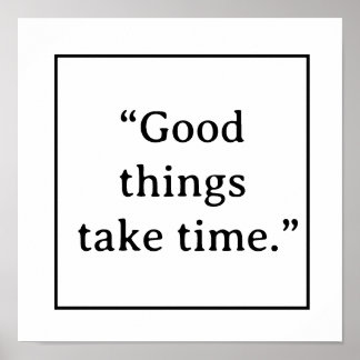 Affiche Good Things Take Time Minimalist Typography