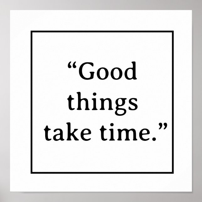 Affiche Good Things Take Time Minimalist Typography (Devant)