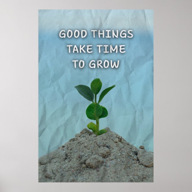 Affiche Good things take time to grow. Motivational (Devant)