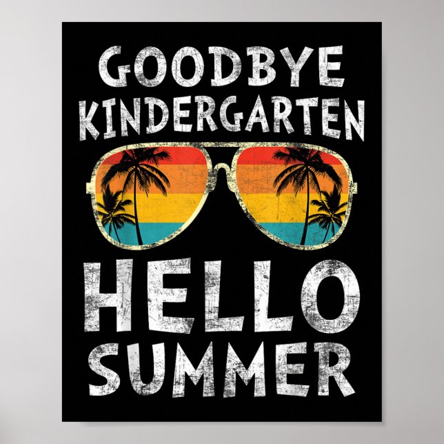 Affiche Goodbye Kindergarten Hello Summer Dernier Day Grad (Devant)