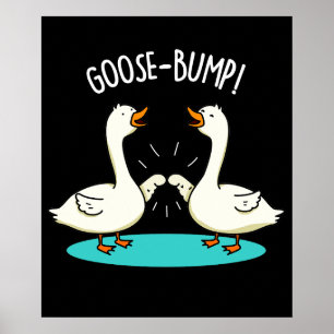Affiche Goose Bumps Funny Animal Pun Dark BG