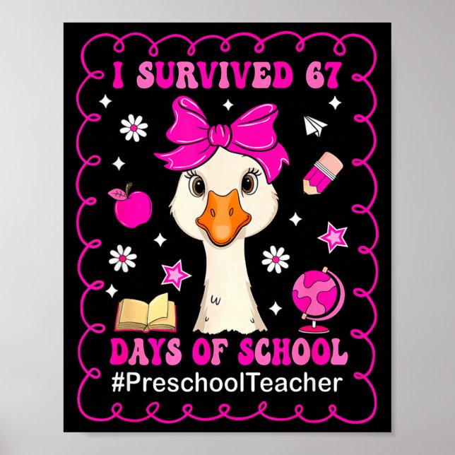 Affiche Goose I Survived 67 Days Of School Preschool Teach (Devant)