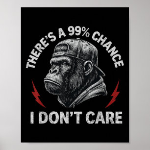 Affiche Gorilla Funny Il y a une chance à 99% que je ne m'