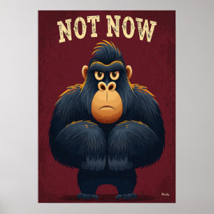 Affiche Gorille Pas Maintenant – Drôle d'Art de Personnage
