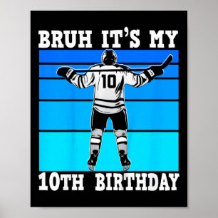 Affiche Gosses Bruh C'est Mon 10e Anniversaire Hockey Sur