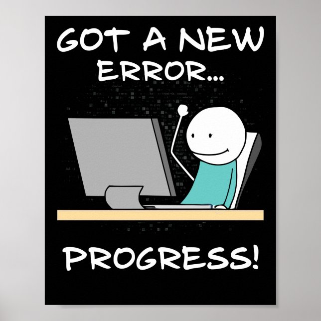 Affiche Got A New Error, Progress! Funny Programmer Gift (Devant)