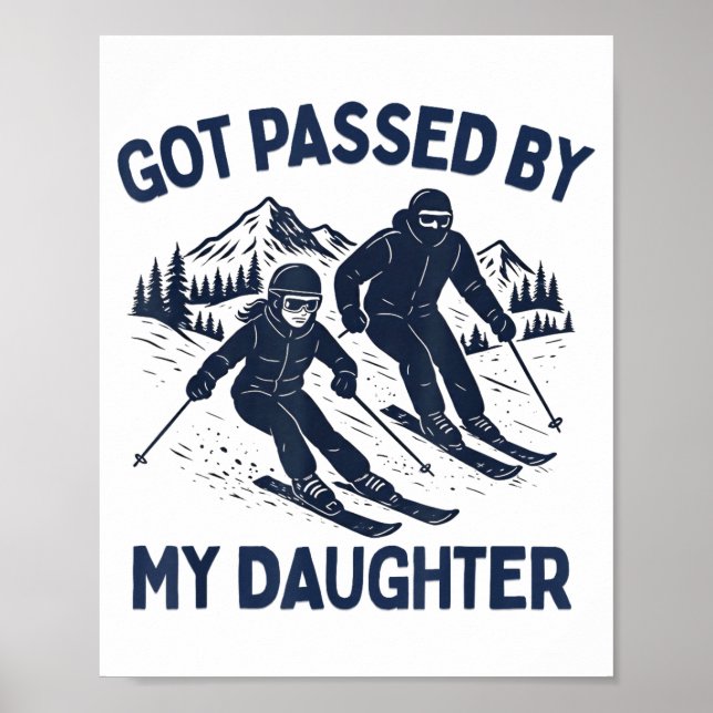 Affiche Got Ped By My Daughter Funny Skiing  (Devant)