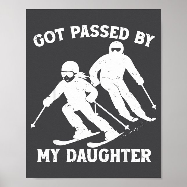 Affiche Got Ped By My Daughter Funny Skiing Dad Ski Trip  (Devant)