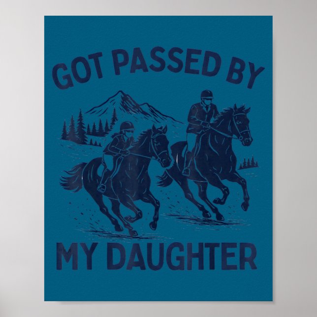 Affiche Got Ped By My Daughter Horse Riding Equestrian Dad (Devant)