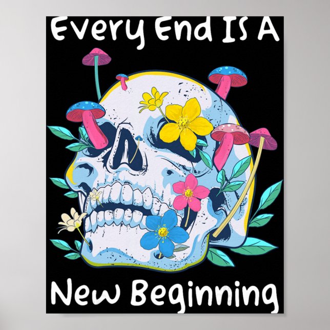 Affiche Gothic Skull Mushroom Flowers Every End Is A New B (Devant)