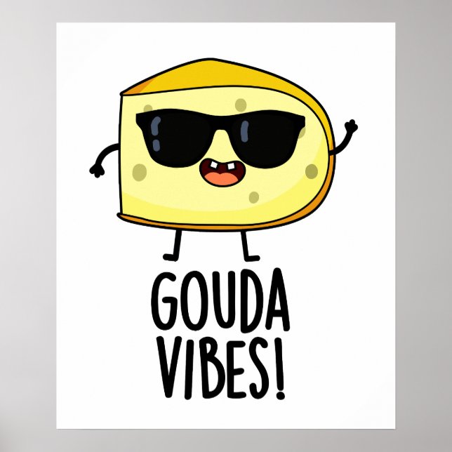 Affiche Gouda Vibes Blague de Fromage Drôle  (Devant)