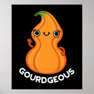 Affiche Gourd geous Funny Gourd Veggie Pun Dark BG