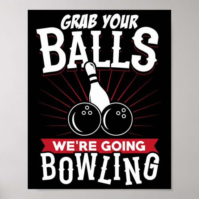 Affiche Grab Your We're Going Bowling - Bowling Shirt  (Devant)