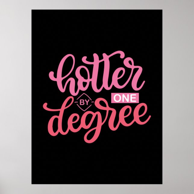 Affiche Graduation Gift | Hotter By One Degree (Devant)