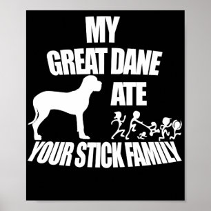 Affiche Grande Dane Mangez Votre Stick Famille