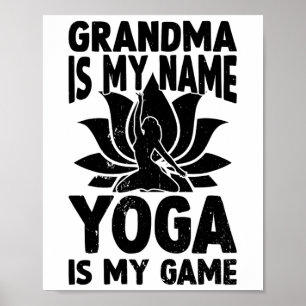 Affiche Grandma est mon nom Yoga est mon jeu - Grand-mère 