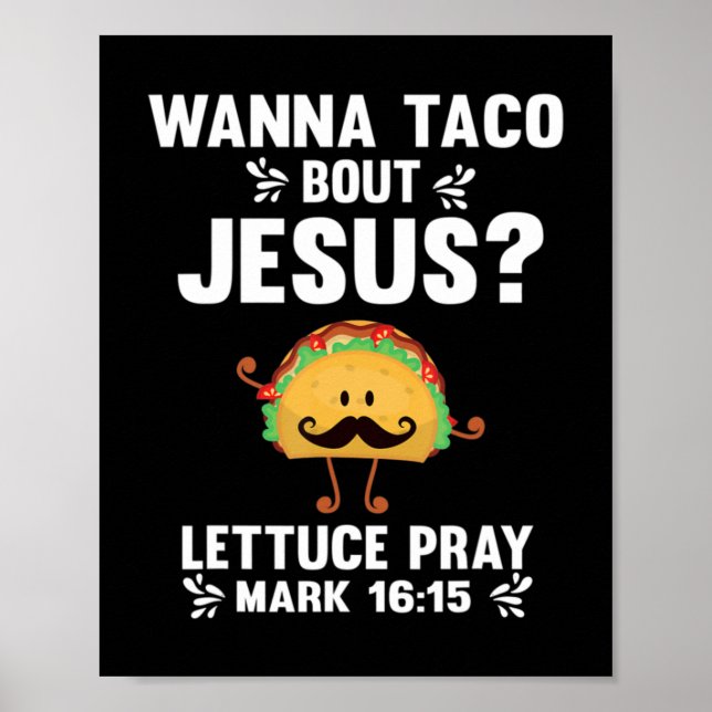 Affiche Graphique 365 Wanna Taco Bout Jesus Tee Funny Taco (Devant)