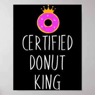 Affiche Graphique amateur de beignets - Roi certifié des b