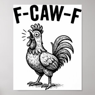 Affiche Graphique de poulet drôle F-caw-f Oiseau sarcastiq