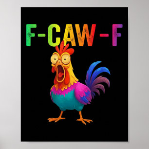 Affiche Graphique de poulet drôle F-caw-f Sarcastique Colo
