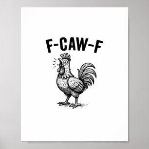 Affiche Graphique de poulet F-Caw-F drôle Sarcastique Oise